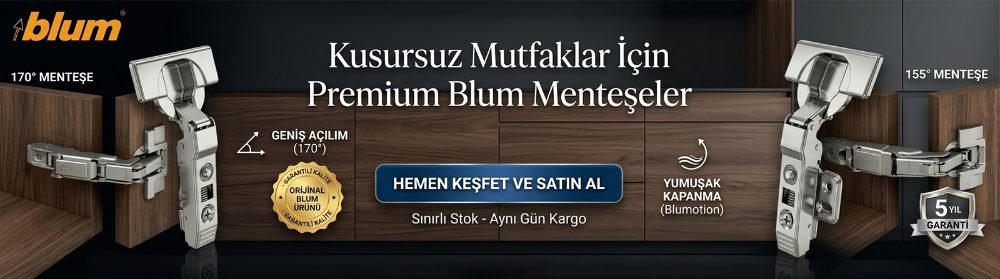 Kusursuz mutfaklar için Premium Blum Menteşeler